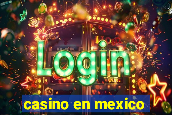 casino en mexico