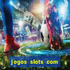 jogos slots com bonus de cadastro