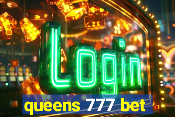 queens 777 bet