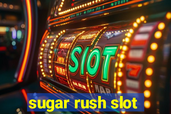 sugar rush slot