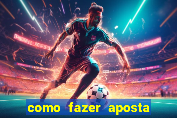 como fazer aposta em jogos de futebol