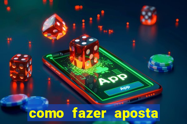 como fazer aposta em jogos de futebol