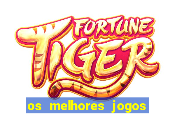 os melhores jogos do tigre