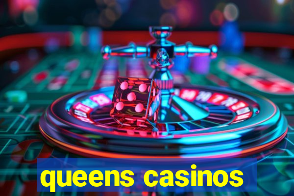 queens casinos