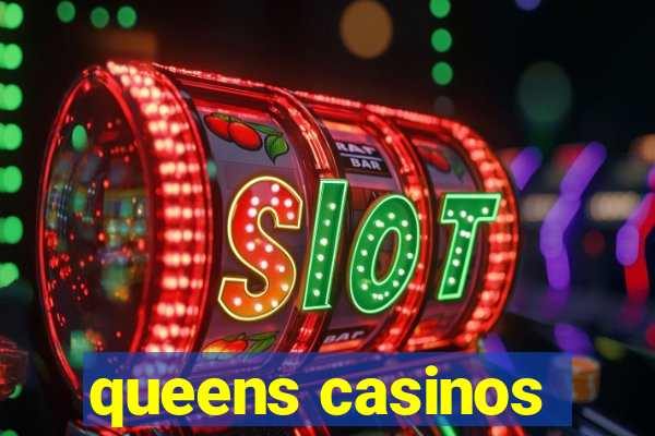 queens casinos