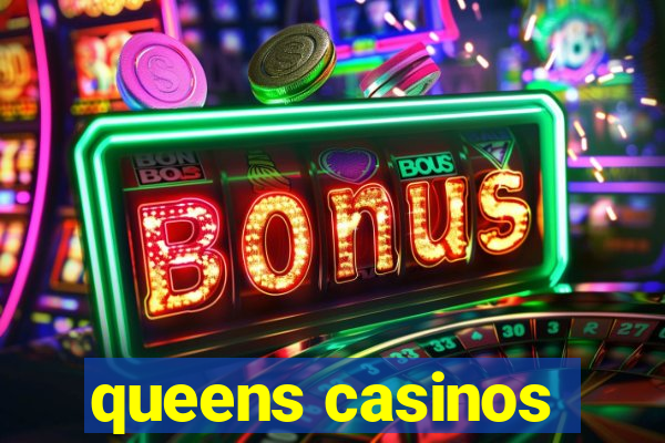 queens casinos