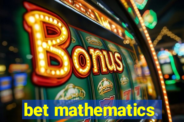 bet mathematics