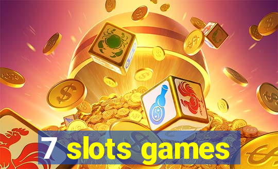 7 slots games