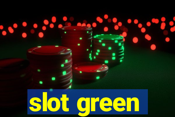 slot green