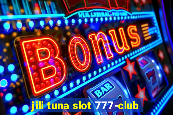 jili tuna slot 777-club