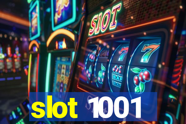 slot 1001