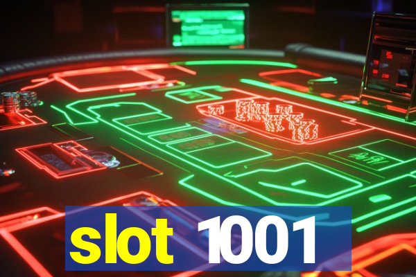 slot 1001