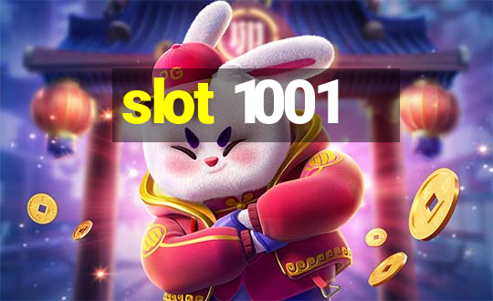 slot 1001