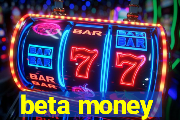 beta money