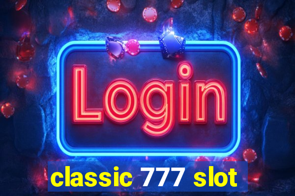 classic 777 slot