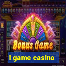 i game casino