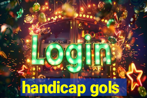 handicap gols