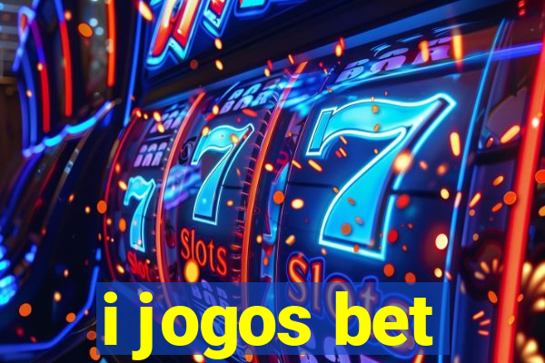 i jogos bet