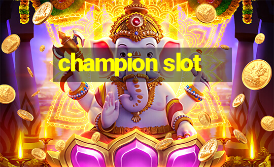 champion slot