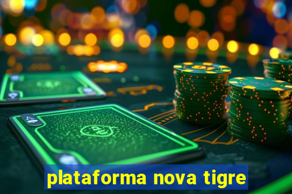 plataforma nova tigre