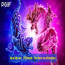 baixar filme interestelar