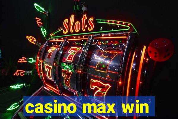 casino max win