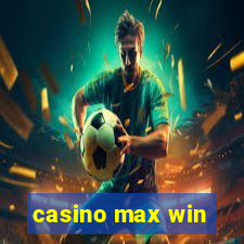 casino max win