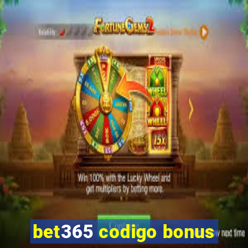 bet365 codigo bonus