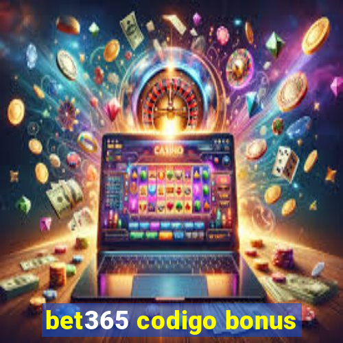 bet365 codigo bonus