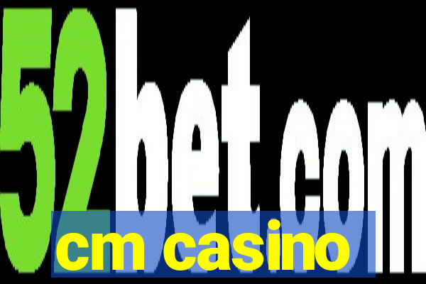 cm casino