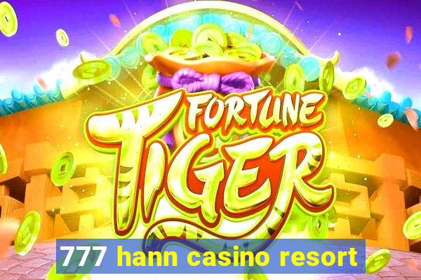 777 hann casino resort