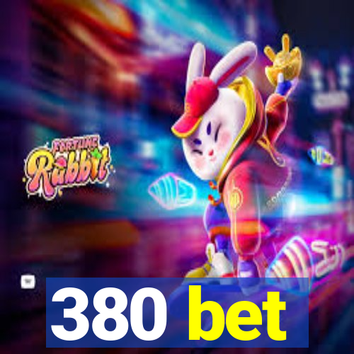 380 bet