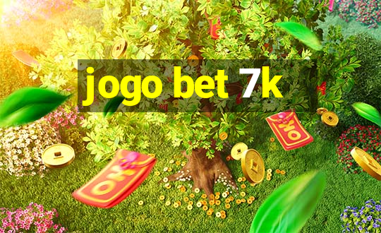 jogo bet 7k