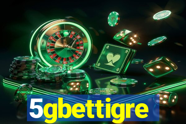 5gbettigre