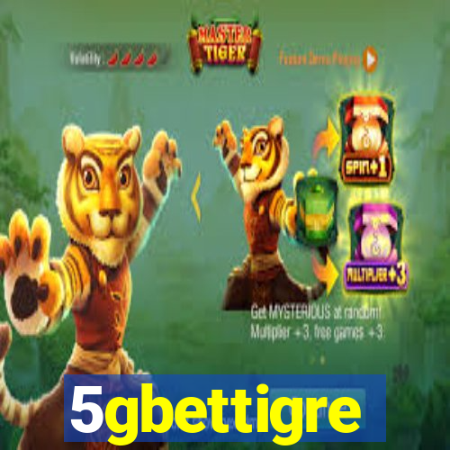 5gbettigre