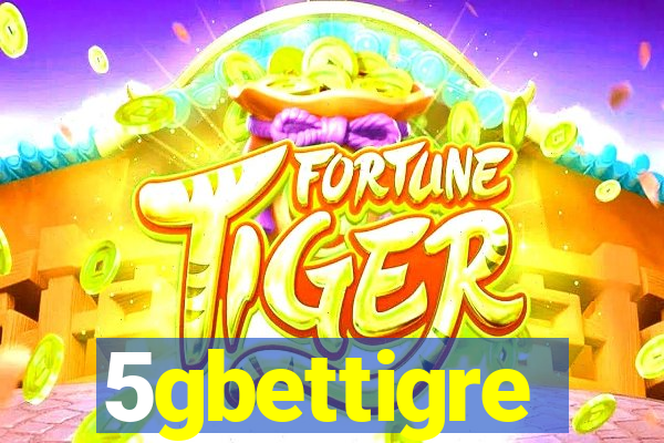 5gbettigre