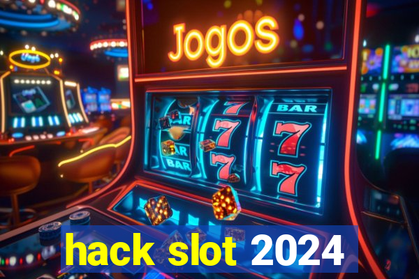 hack slot 2024