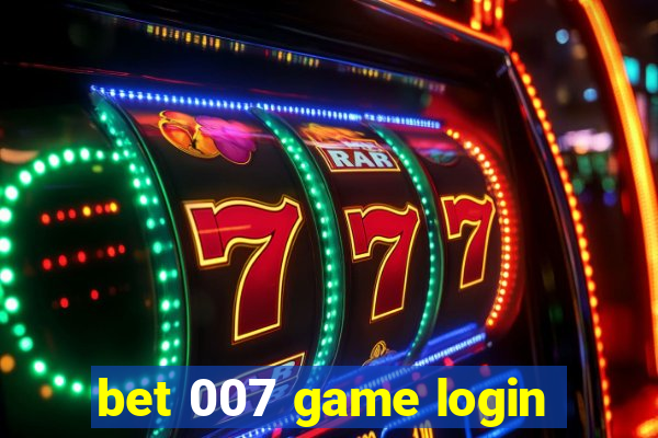 bet 007 game login