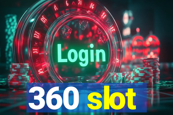 360 slot