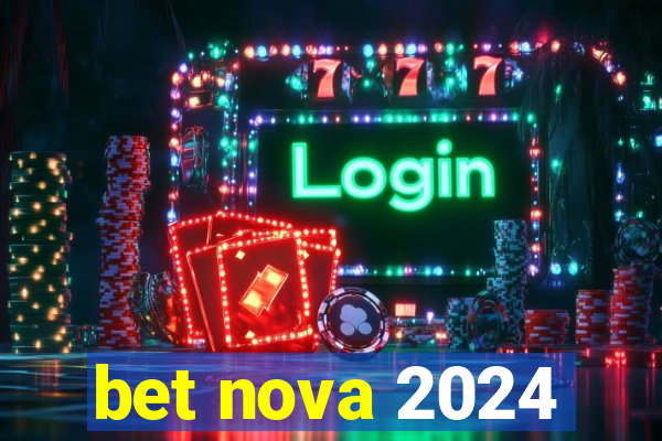 bet nova 2024