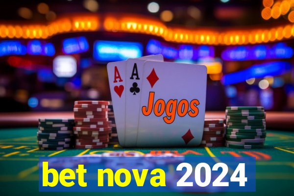 bet nova 2024