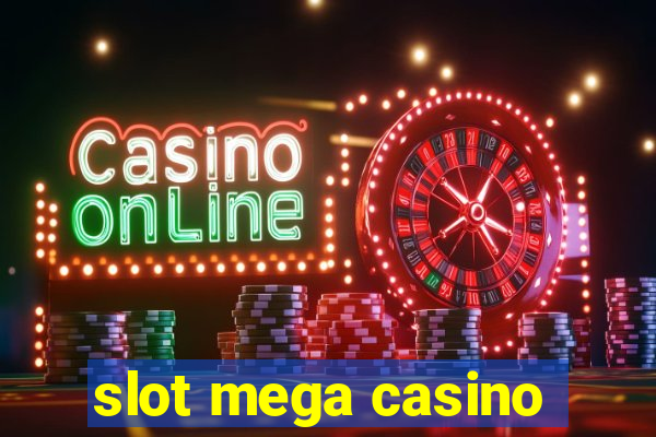 slot mega casino