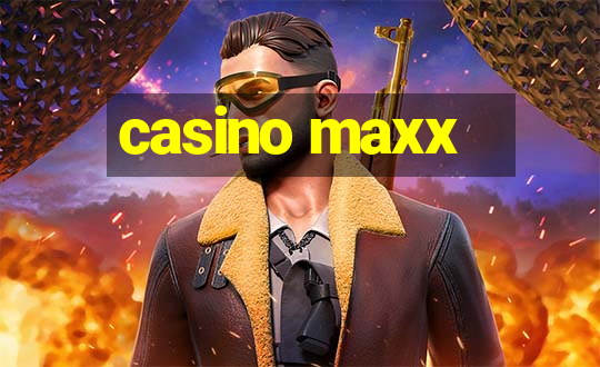 casino maxx