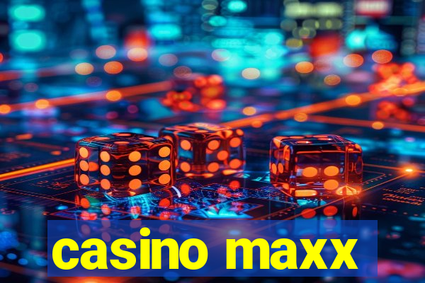 casino maxx