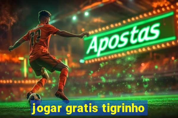 jogar gratis tigrinho