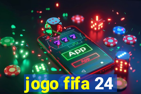 jogo fifa 24