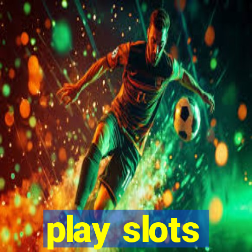 play slots