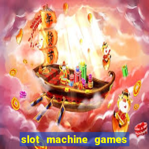 slot machine games to download