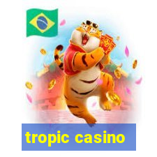 tropic casino