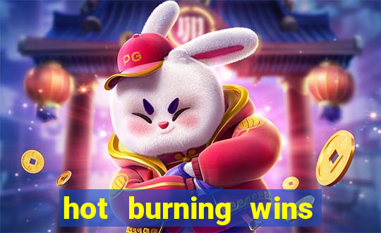 hot burning wins slot free play